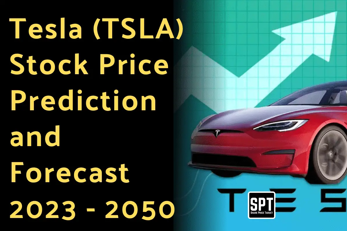 Tesla (TSLA) Stock Price Prediction and Forecast 2023 - 2050