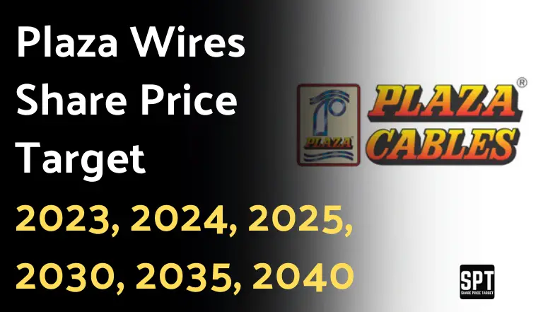 Plaza Wires Share Price Target 2023